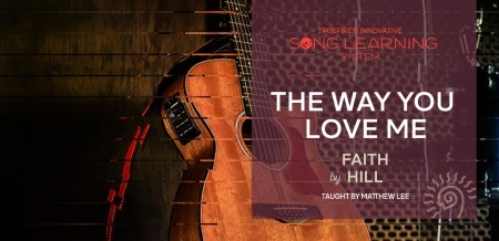 Truefire Matthew Lee's Song Lesson: The Way You Love Me TUTORiAL